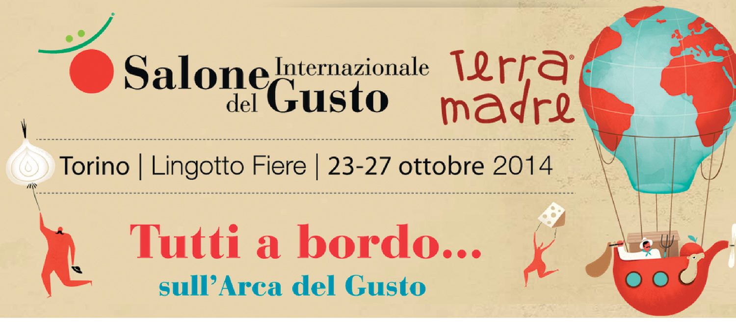 Salone Internazionale del Gusto Terra Madre | Torino | Lingotto Fiere | dal 23 al 27 Ottobre 2014